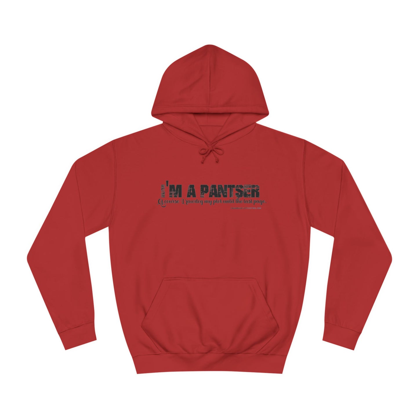 I'm A Pantser Unisex College Hoodie