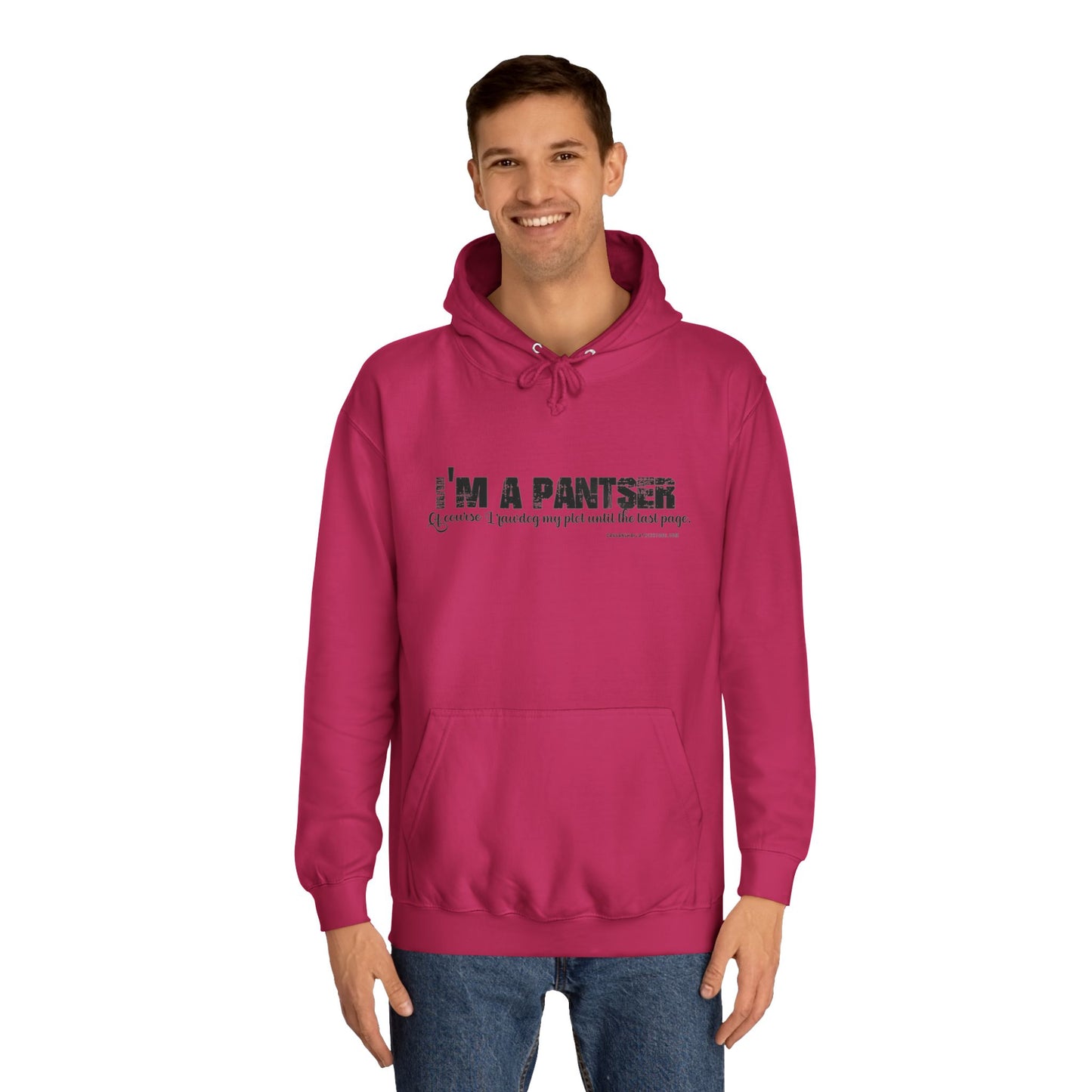 I'm A Pantser Unisex College Hoodie