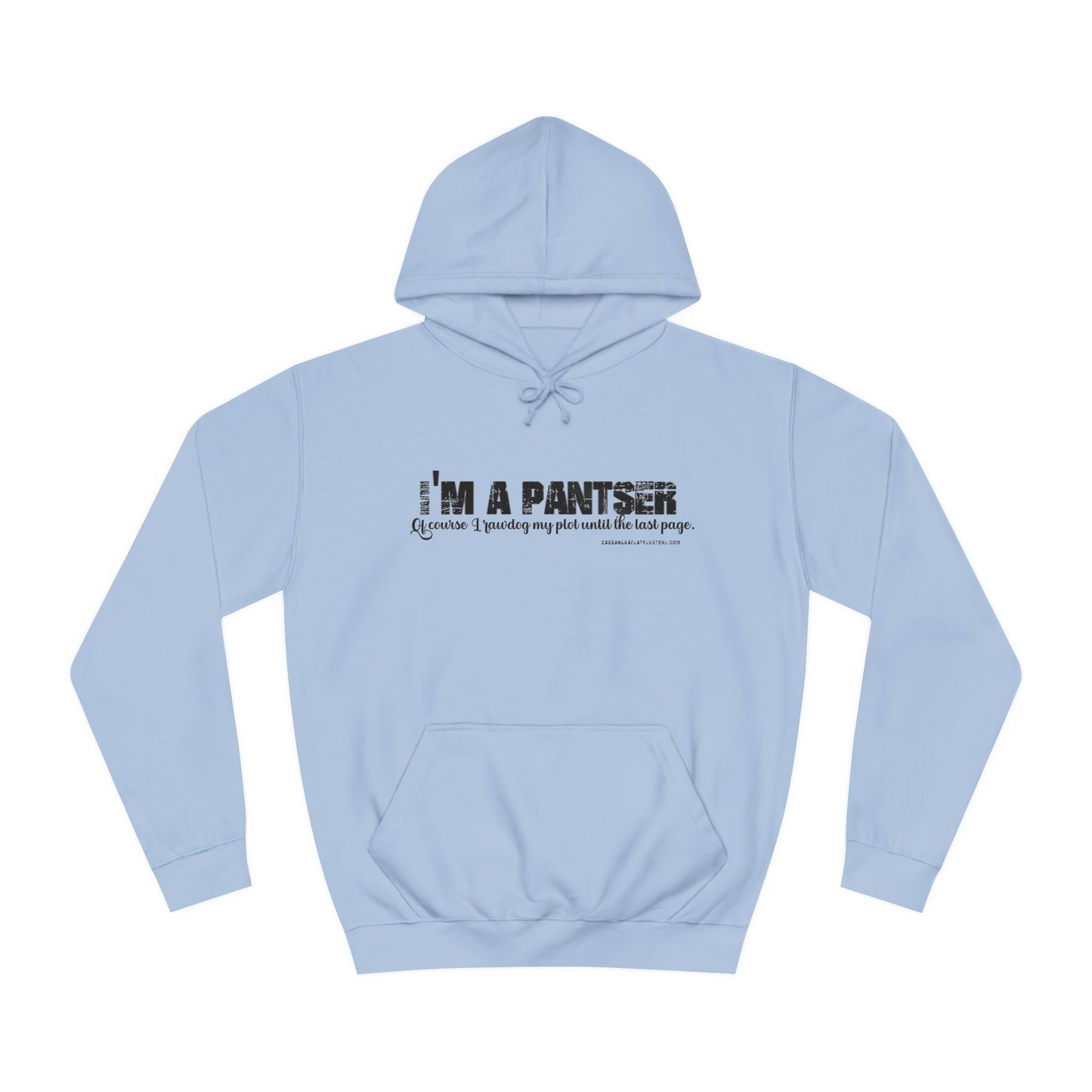 I'm A Pantser Unisex College Hoodie