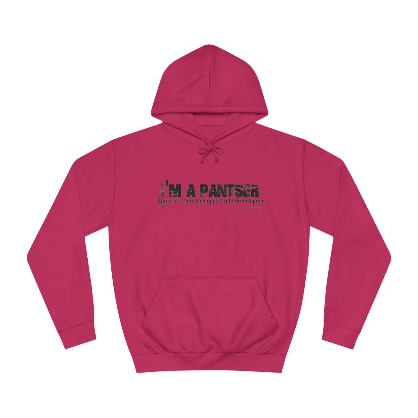 I'm A Pantser Unisex College Hoodie