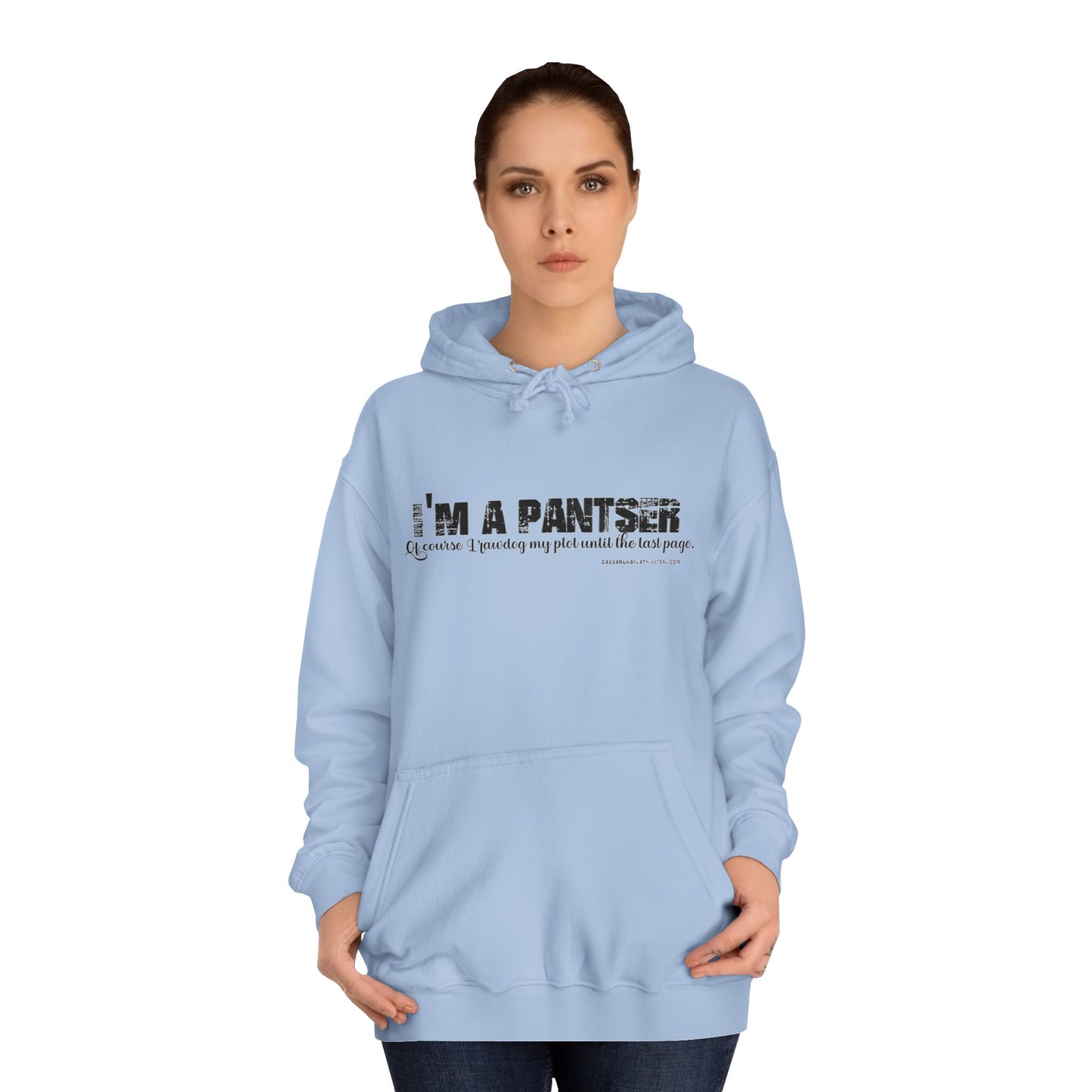 I'm A Pantser Unisex College Hoodie