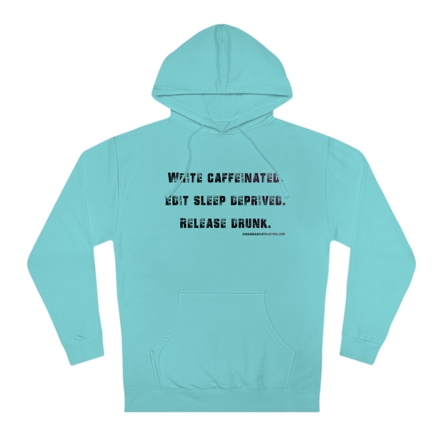 Write Caffeinated. Unisex Hooded Sweatshirt