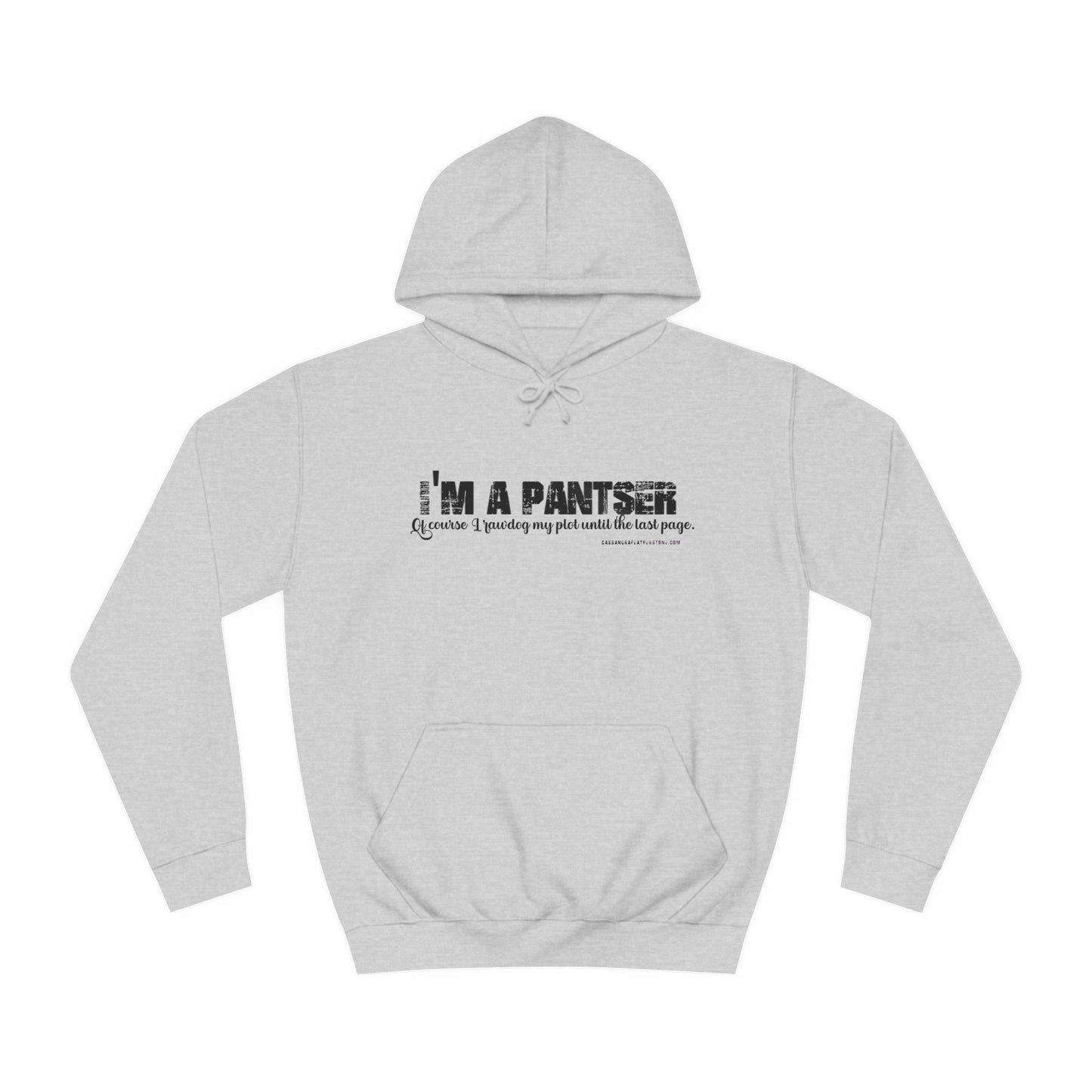 I'm A Pantser Unisex College Hoodie