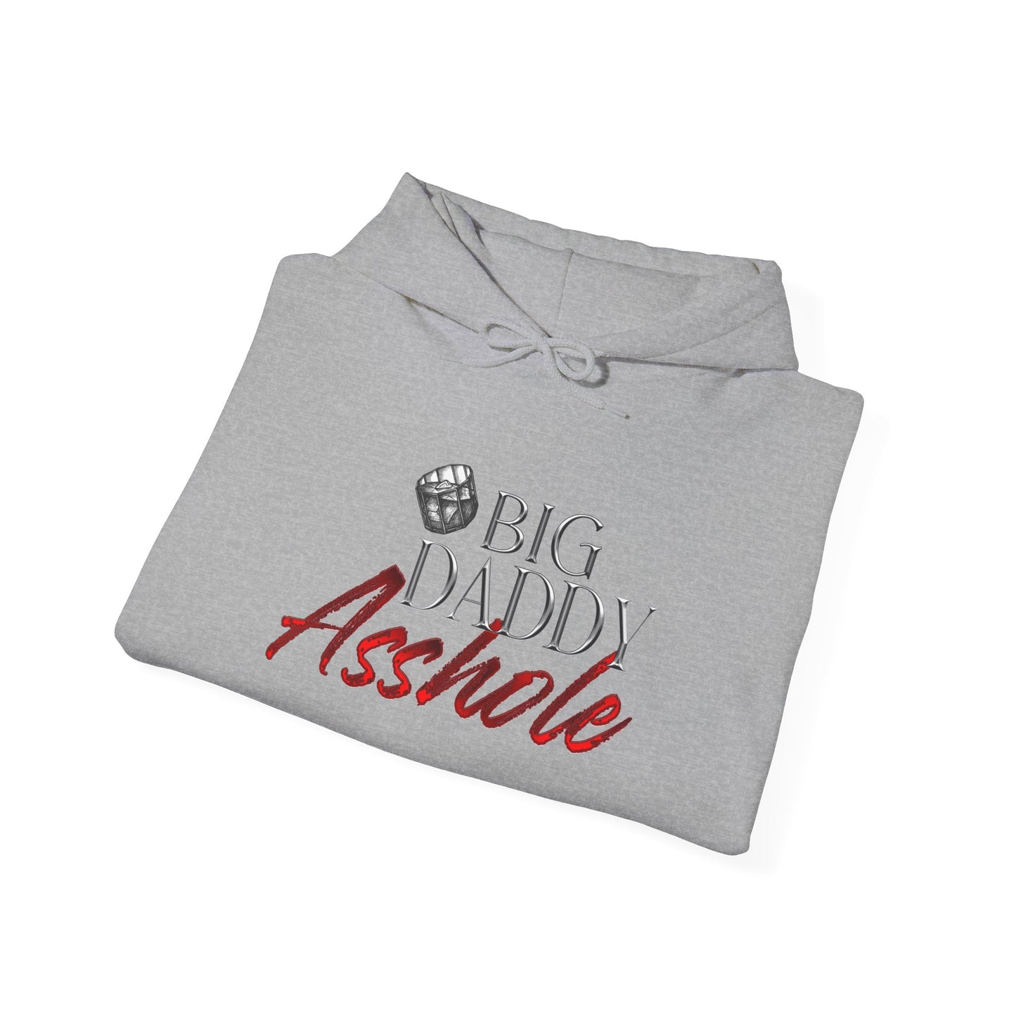 Big Daddy Asshole Hooded Sweatshirt