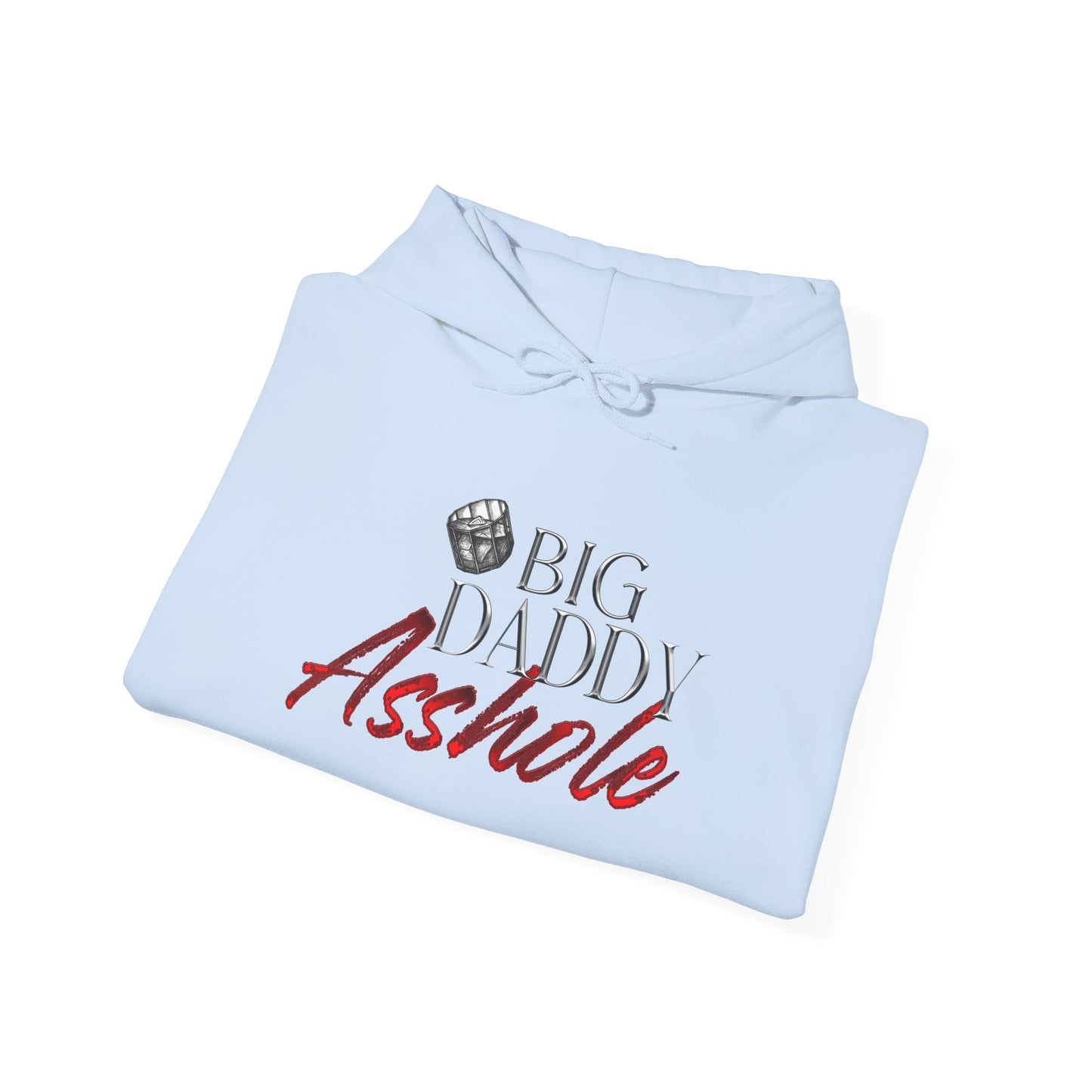 Big Daddy Asshole Hooded Sweatshirt