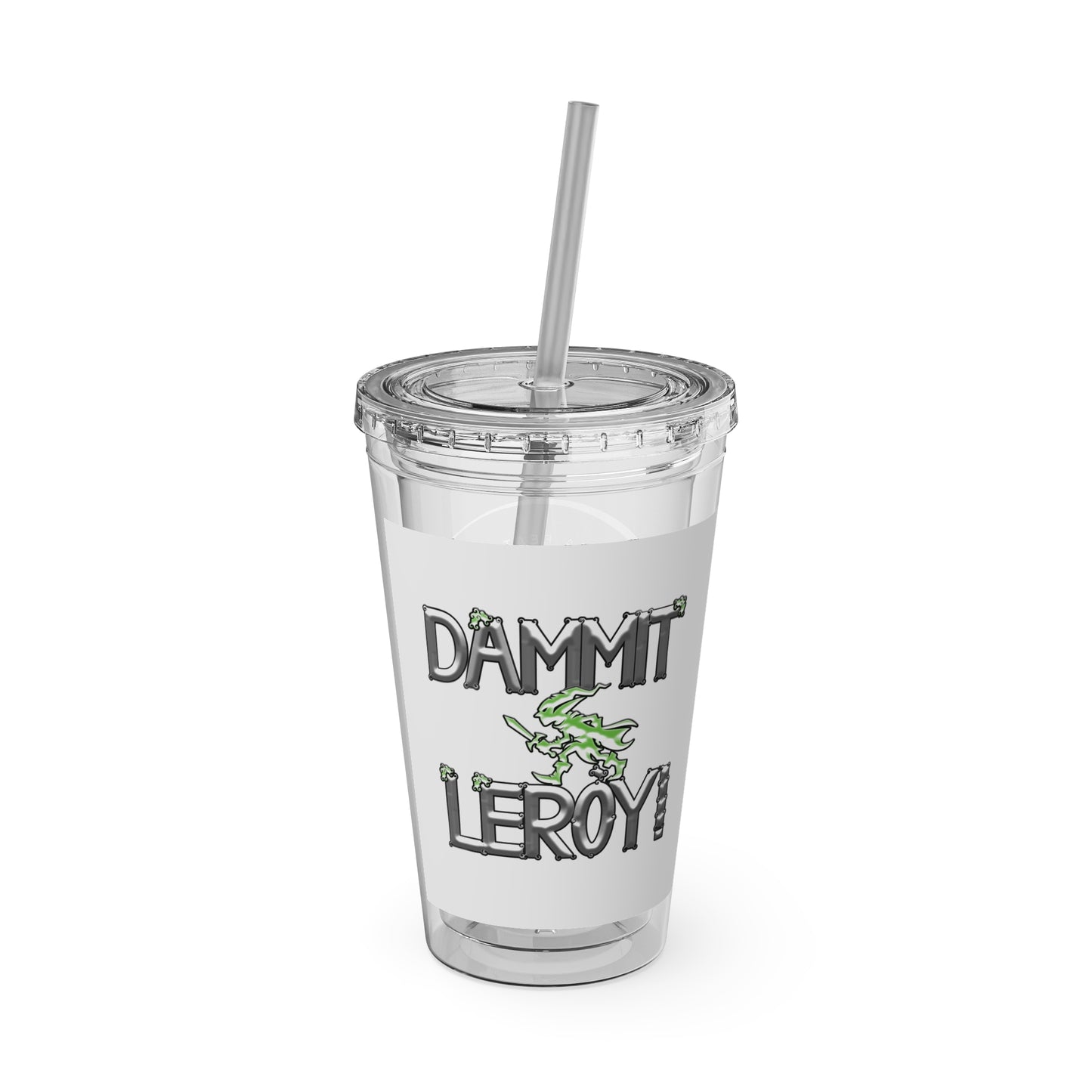 Dammit Leroy Suave Acrylic Cup