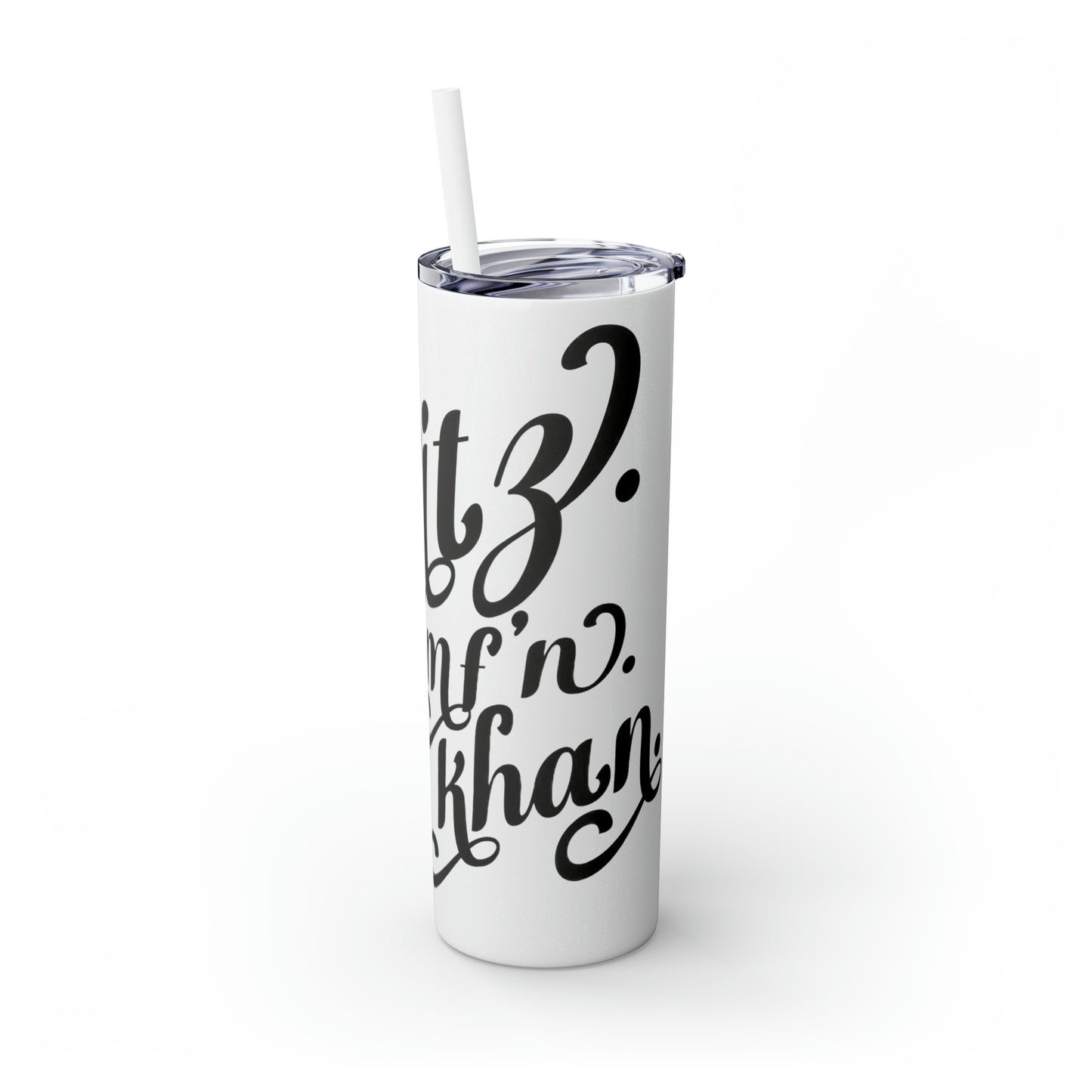 Fitz MF'N Khan Skinny Tumbler with Straw, 20oz